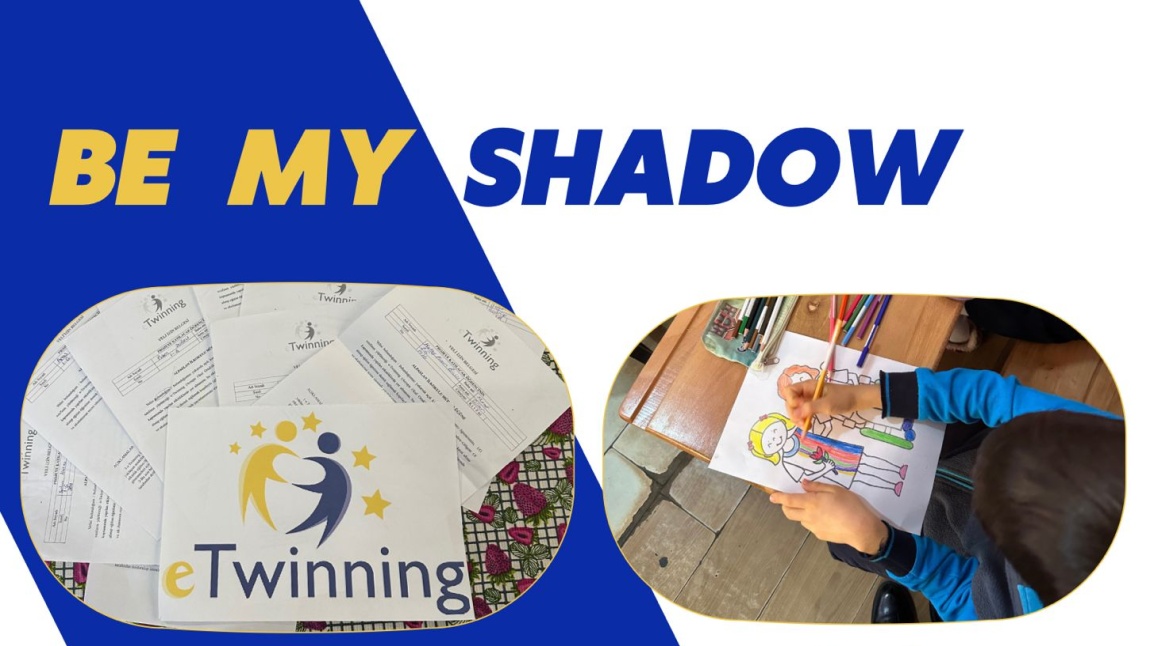 ''Be My Shadow''  eTwinning Projemizin Panosu Hazırlandı.